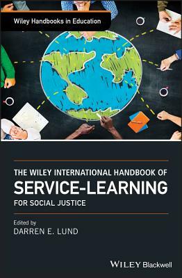 The Wiley International Handbook of Service-Learning for Social Justice by 