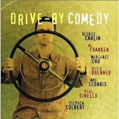 Drive-By Comedy by Amy Sedaris, Margaret Cho, George Carlin, Paul Dinello, Stephen Colbert, David Brenner