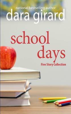 School Days: Five Story Collection by Dara Girard