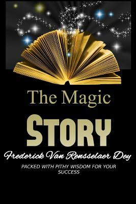 The Magic Story by Frederick Van Rensselaer Dey