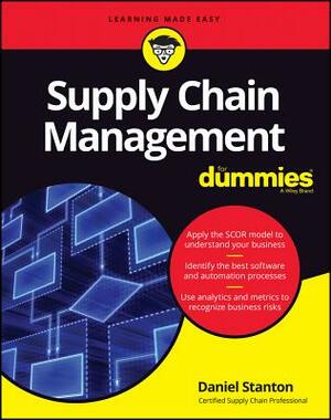 Supply Chain Management for Dummies by Daniel Stanton