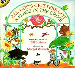 All God's Critters Got a Place in the Choir by Margot Zemach, Bill Staines