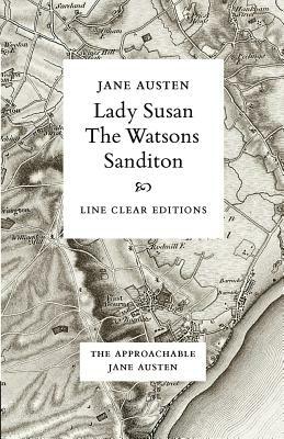 Lady Susan - The Watsons - Sanditon by Jane Austen