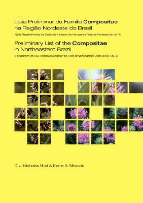 Preliminary List of the Compositae in Northeastern Brazil by D. J. N. Hind, Elaine B. Miranda, E. B. Miranda