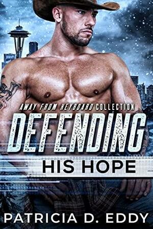 Defending His Hope by Patricia D. Eddy