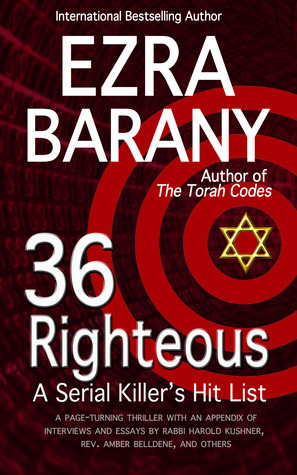 36 Righteous: A Serial Killer's Hit List (The Torah Codes #2) by Ezra Barany