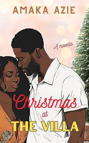 Christmas At The Villa by Amaka Azie