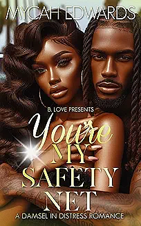 You're My Safety Net by Mycah Edwards