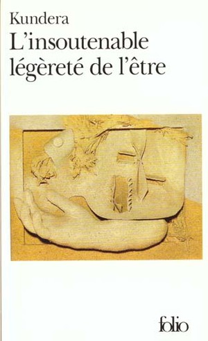 L'insoutenable légèreté de l'être  by Milan Kundera