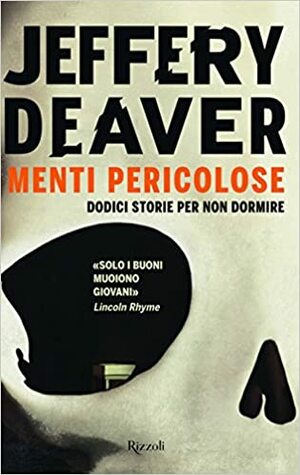 Menti pericolose. Dodici storie per non dormire by Jeffery Deaver