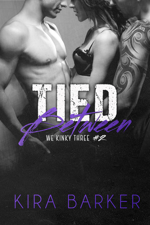 Tied Between by Kira Barker