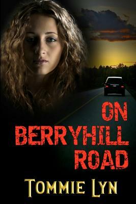 On Berryhill Road by Tommie Lyn