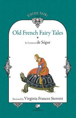 Old French Fairy Tales (Vol. 1) by Sophie Saegur, Comtesse de Ségur