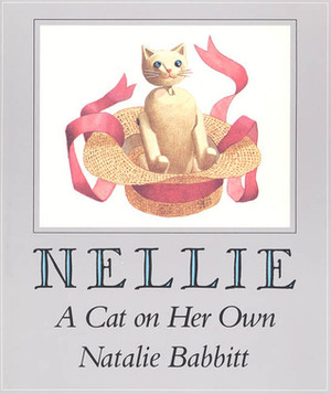 Nellie: A Cat on Her Own by Natalie Babbitt