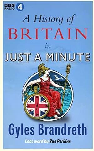 A History of Britain in Just a Minute by Gyles Brandreth