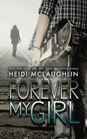 Forever My Girl by Heidi McLaughlin
