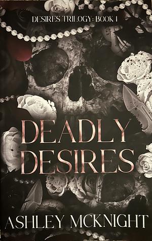 Deadly Desires by Ashley McKnight, Ashley McKnight