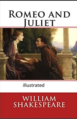 Romeo and Juliet illustrated by William Shakespeare