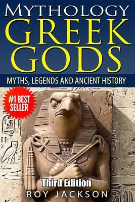 Mythology: Greek Gods: Myths, Legends and Ancient History by Roy Jackson