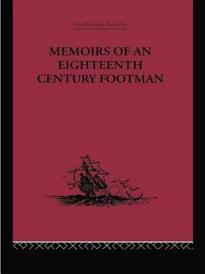 Memoirs of an Eighteenth Century Footman: John MacDonald Travels (1745-1779) by John MacDonald
