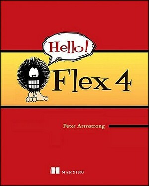 Hello! Flex 4 by Peter Armstrong