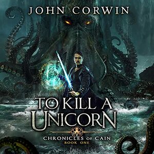 To Kill a Unicorn by John Corwin