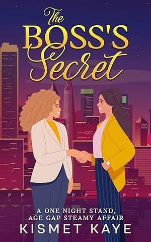 The Boss's Secret by Kismet Kaye, Kismet Kaye