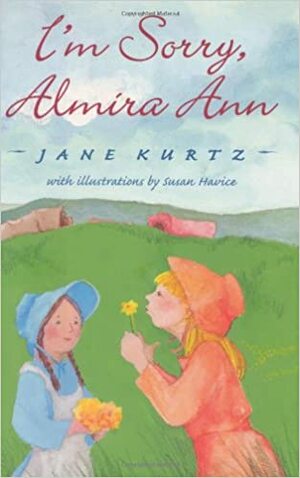 I'm Sorry, Almira Ann by Jane Kurtz