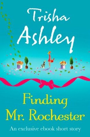 Finding Mr. Rochester by Trisha Ashley