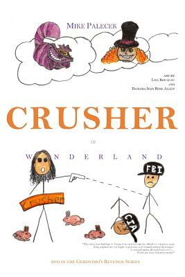 Crusher in Wonderland by Mike Palecek