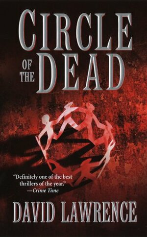 Circle of the Dead by David Lawrence