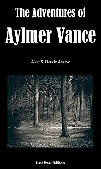 The Adventures of Aylmer Vance by Claude Askew, Alice Askew
