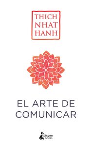 El arte de comunicar by Thích Nhất Hạnh