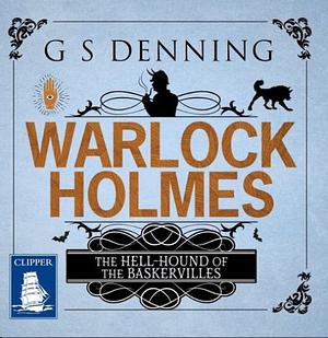 The Hell-Hound of the Baskervilles by G.S. Denning