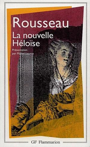 Julie ou La nouvelle Héloïse by Jean-Jacques Rousseau