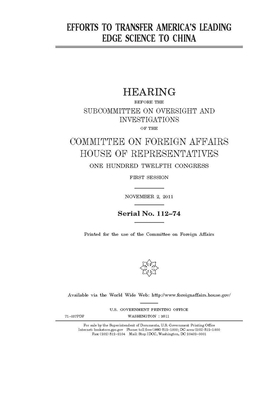 Efforts to transfer America's leading edge science to China by United Stat Congress, Committee on Foreign Affairs (house), United States House of Representatives