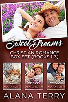 Sweet Dreams Christian Romance Box Set: Books 1-3 by Alana Terry
