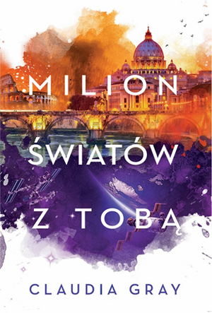 Milion światów z tobą by Claudia Gray, Małgorzata Kaczarowska