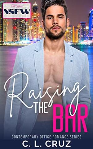 Raising the Bar: A Curvy Woman Office Romance by C.L. Cruz