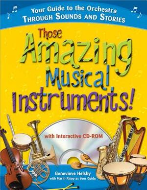 Those Amazing Musical Instruments! [With CDROM] by Genevieve Helsby