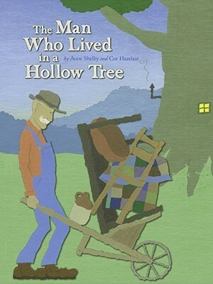 The Man Who Lived in a Hollow Tree by Anne Shelby