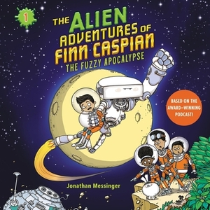 The Alien Adventures of Finn Caspian #1: The Fuzzy Apocalypse by 