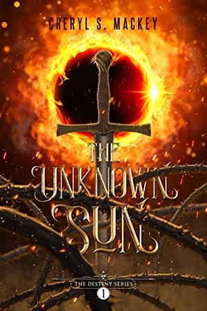 The Unknown Sun by Cheryl S. Mackey