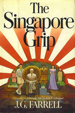 The Singapore grip by J.G. Farrell, J.G. Farrell