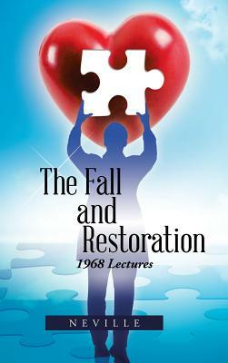 The Fall and Restoration: 1968 Lectures by Neville Goddard