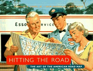 Hitting the Road: The Art of the American Road Map by John Margolies, Douglas A. Yorke