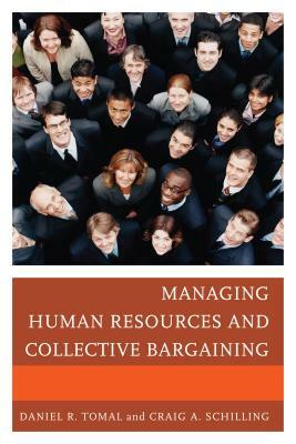 Managing Human Resources & Colpb by Daniel R. Tomal, Craig A. Schilling