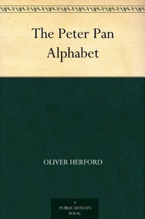 The Peter Pan Alphabet by Oliver Herford