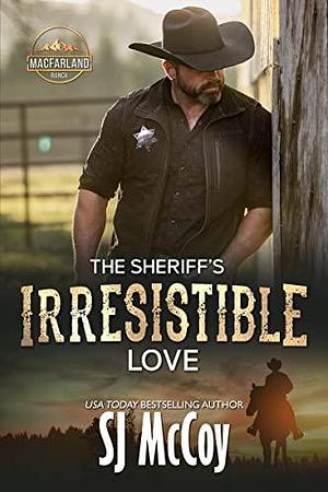 The Sheriff's Irresistible Love by SJ McCoy, SJ McCoy