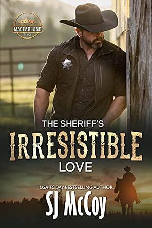 The Sheriff's Irresistible Love by SJ McCoy, SJ McCoy